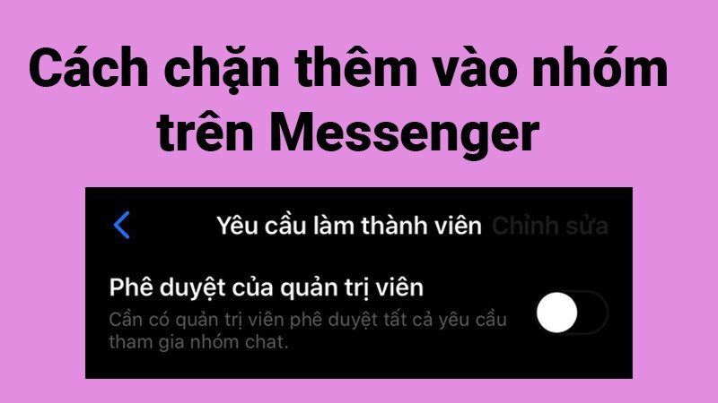 Chặn người lạ vào nhóm Messenger