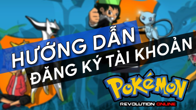 Đăng ký Pokemon Revolution Online