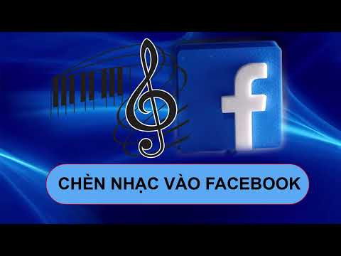 Cách Thêm Nhạc Vào Hồ Sơ Facebook Đơn Giản và Nhanh Chóng