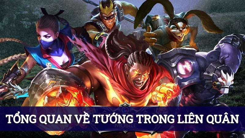 Tổng quan về các tướng trong Liên Quân Mobile