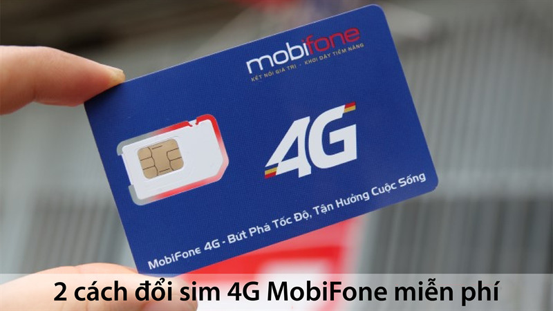 2 cách đổi sim 4G MobiFone miễn phí