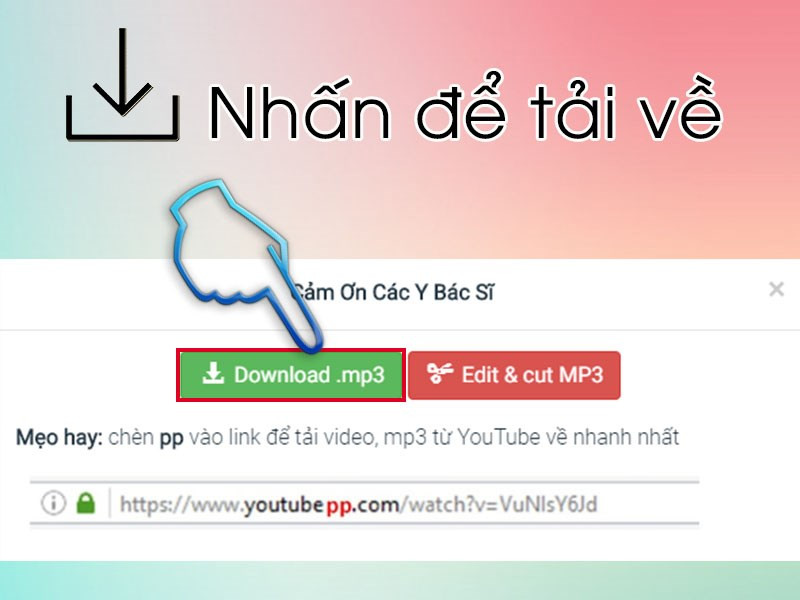 Thủ thuật đơn giản: Tải nhạc MP3 từ video YouTube cực nhanh