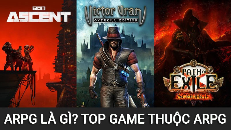 Khám Phá Thế Giới ARPG: Định Nghĩa, Yếu Tố Thành Công Và Top Game Nổi Bật