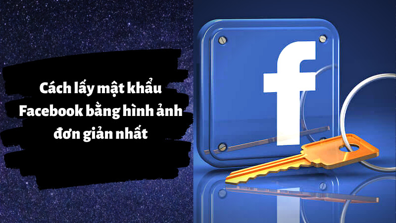 Cách lấy lại mật khẩu Facebook bằng hình ảnh