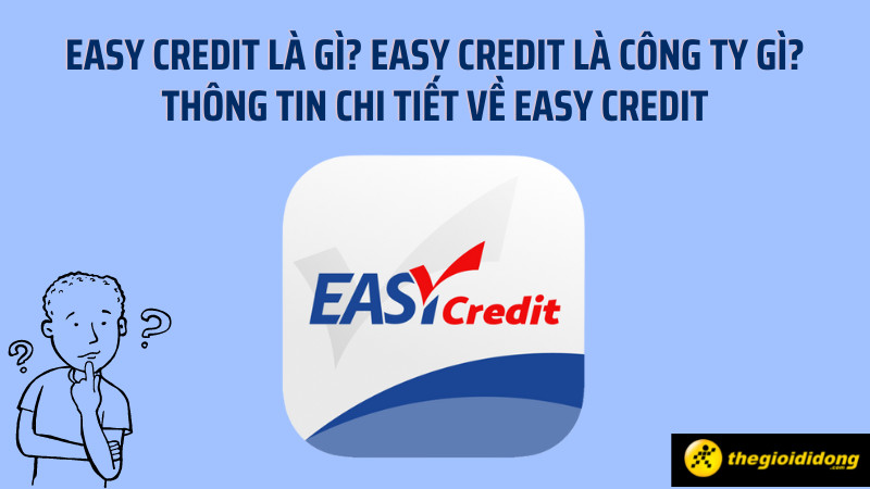 Easy Credit là công ty gì?