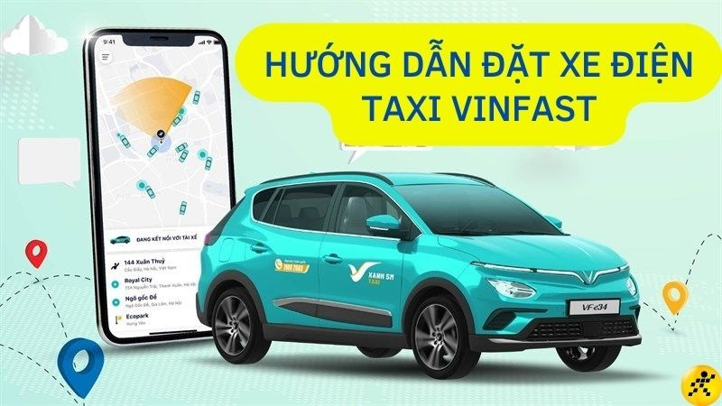 Hướng Dẫn Đặt Xe Taxi Điện Vinfast Trên Ứng Dụng Xanh SM