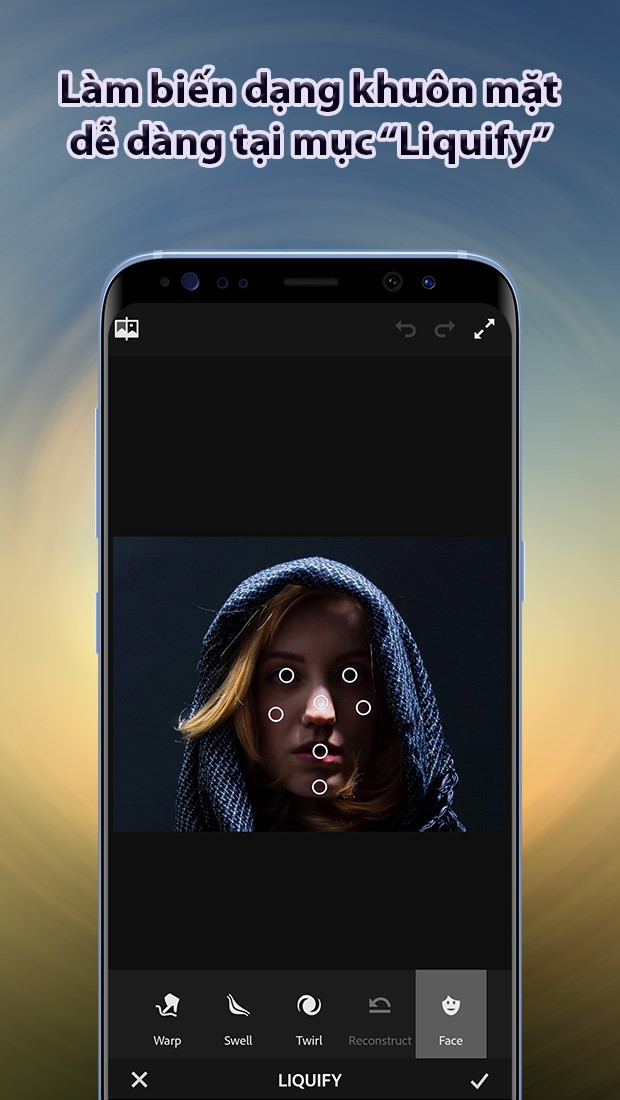 Làm biến dạng khuôn mặt dễ dàng tại mục “Liquify”