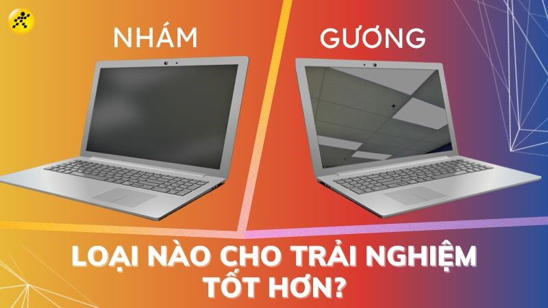 Màn hình laptop gương và nhám