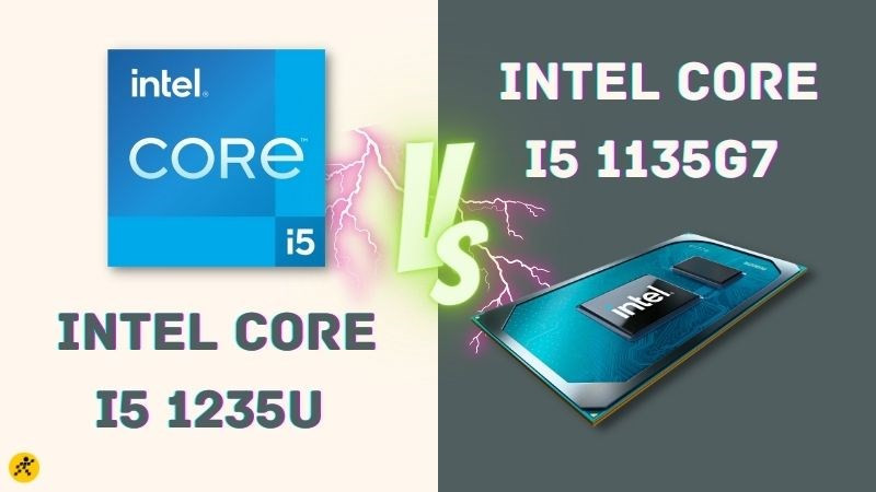 So sánh Core i5 1235U vs Core i5 1135G7