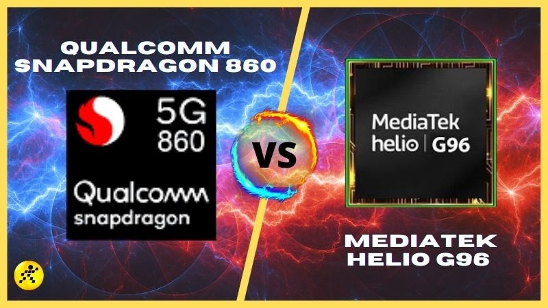 So sánh Helio G96 và Snapdragon 860, chip nào tốt hơn?