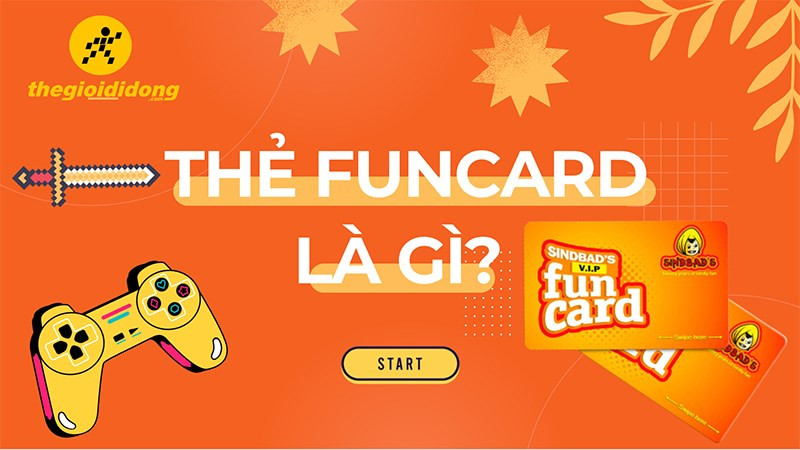 Thẻ Funcard là gì? Hướng dẫn nạp thẻ Funcard chi tiết nhất