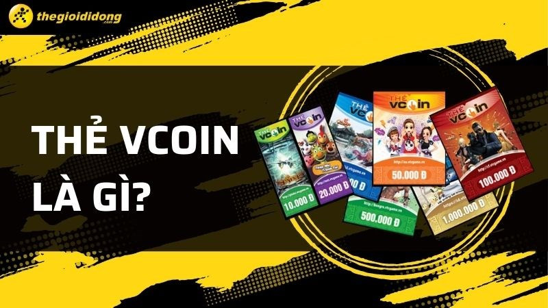 Thẻ vcoin là gì ? Công dụng và các địa điểm mua