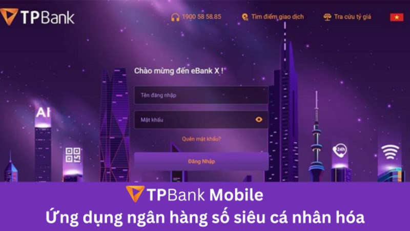 TPBank Mobile - Ứng dụng ngân hàng số siêu cá nhân hóa