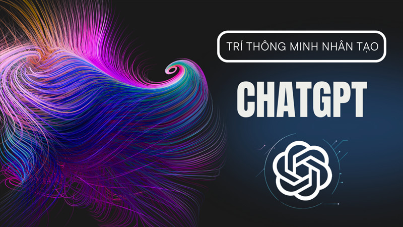 Trí thông minh nhân tạo ChatGPT