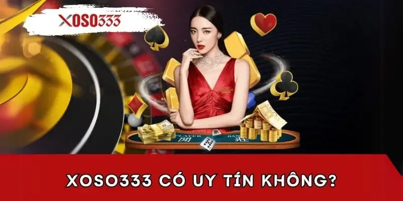 Nhà cái Xoso333 – Sân chơi xổ số uy tín hàng đầu Việt Nam